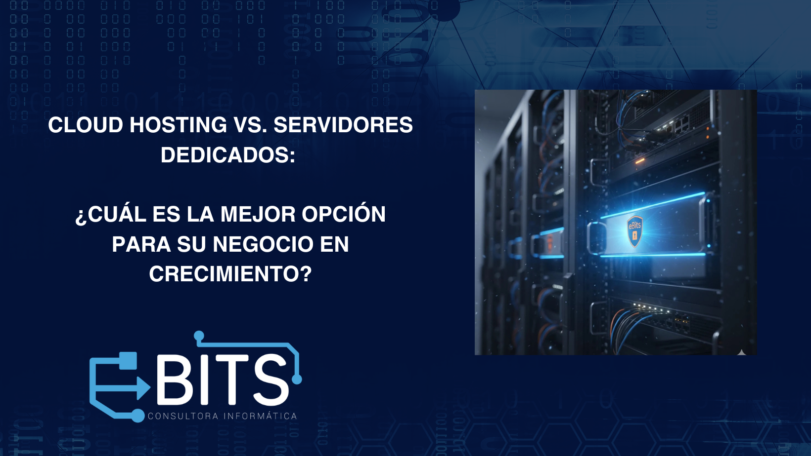 Cloud Hosting vs. Servidores Dedicados ¿Cual es la Mejor Opcion para su Negocio en Crecimiento