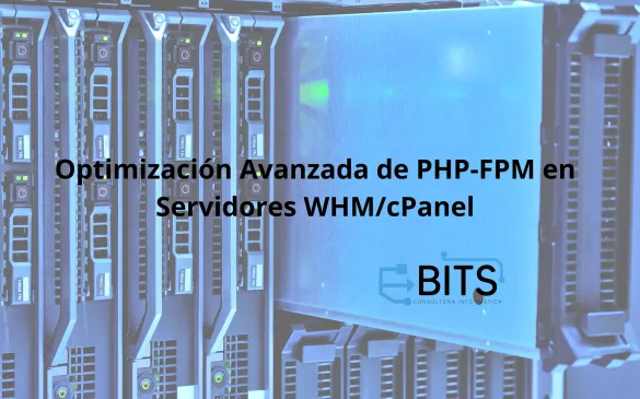 Optimización PHP-FPM modo avanzado en Servidores WHM/cPanel
