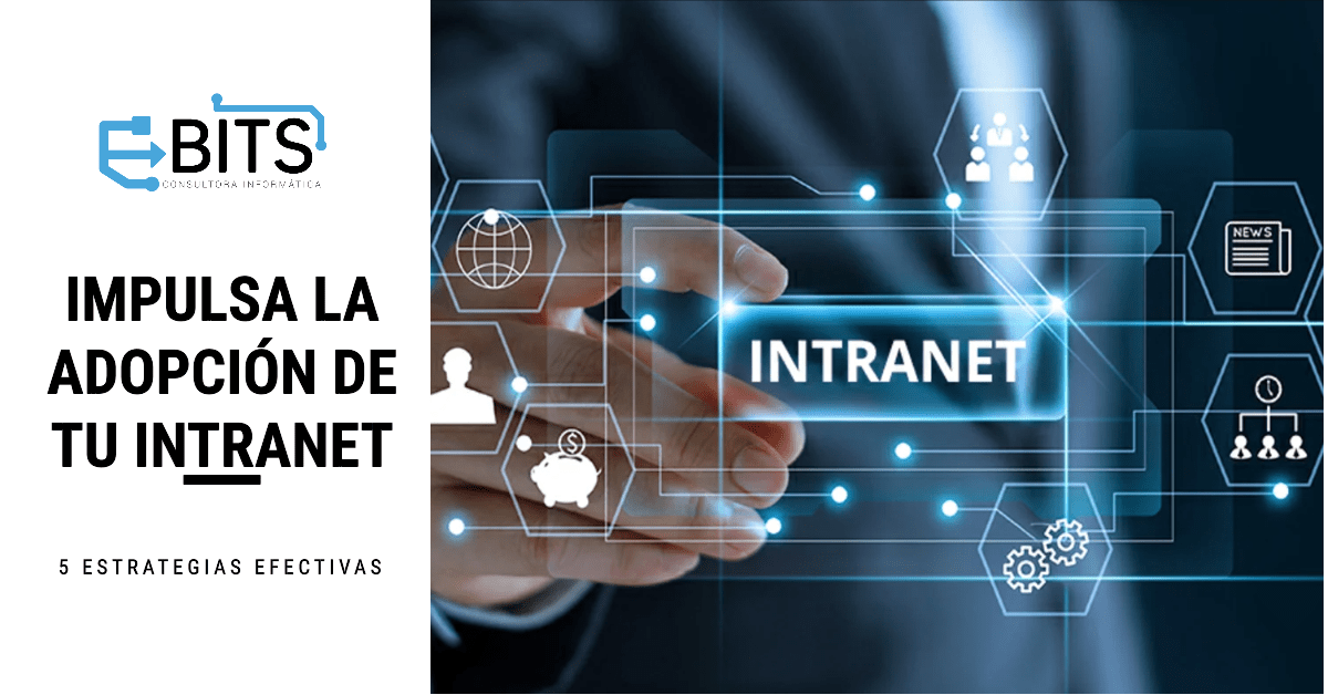 Creamos la Intranet Corporativa que necesitas 5 Adopción de tu Intranet Corporativa